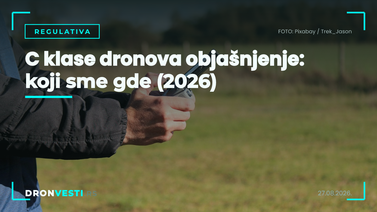 C klase dronova objašnjenje: koji sme gde (2026)
