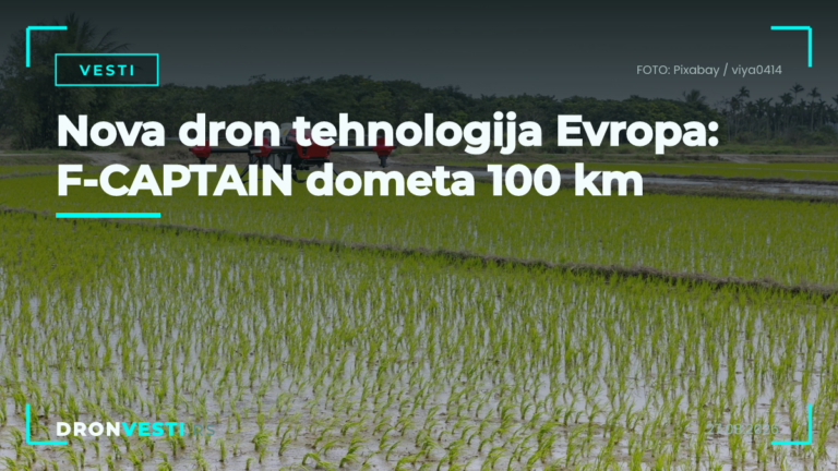 Nova dron tehnologija Evropa: F-CAPTAIN dometa 100 km